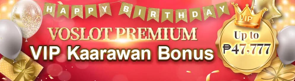 VIP Kaarawan Bonus – VOSLOT Birthday Reward