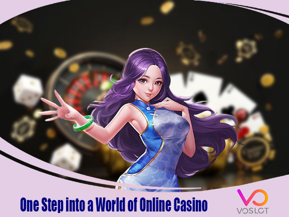 One Step into a World of Online Casino